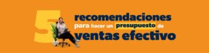 5 Recomendaciones para hacer presupuesto de ventas