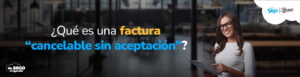 Factura cancelable sin aceptación