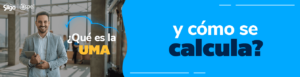 ¿Qué es la UMA y cómo se calcula?