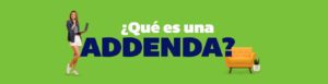 ¿Qué es una Addenda?